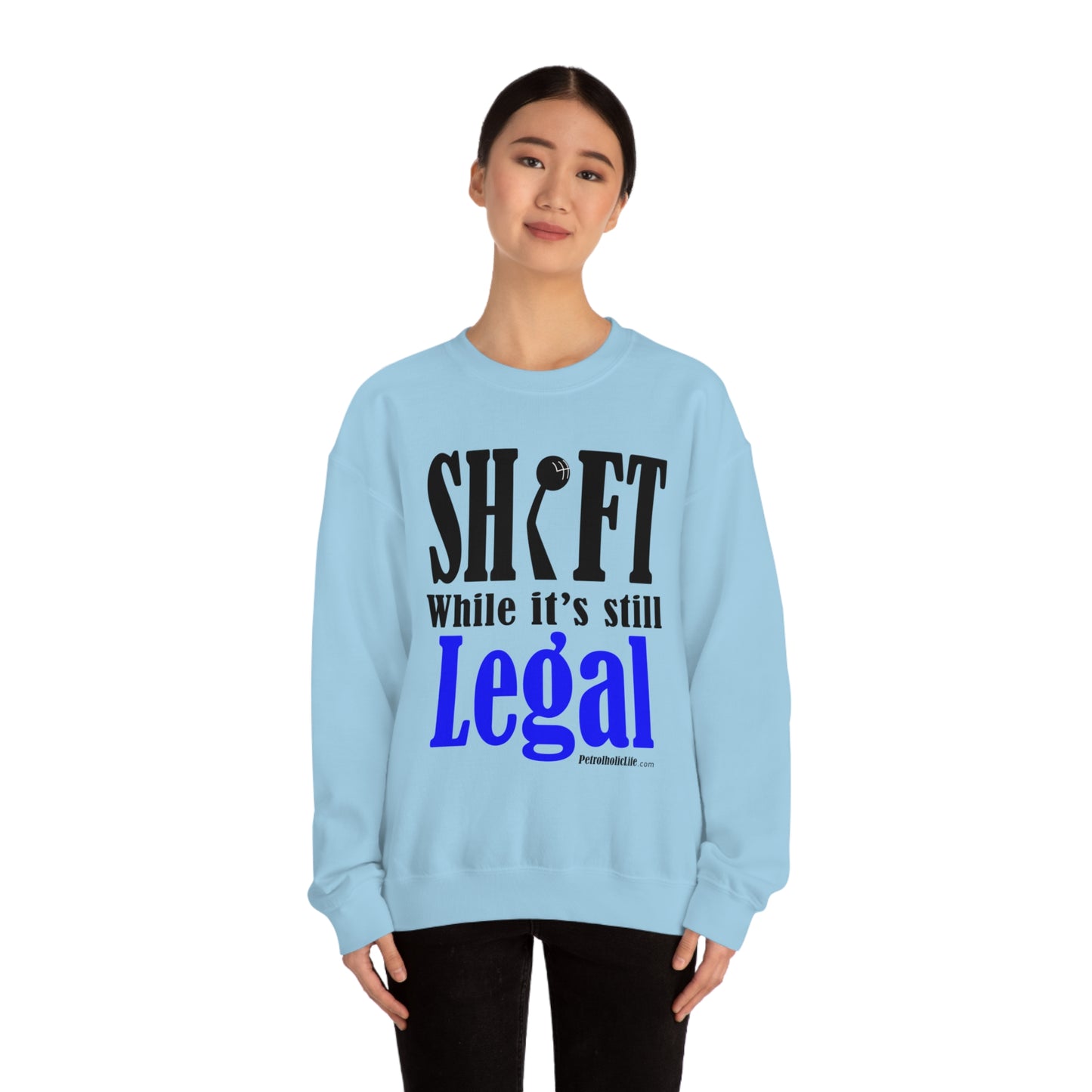 Shift While Still Legal Unisex Heavy Blend™ Crewneck Sweatshirt