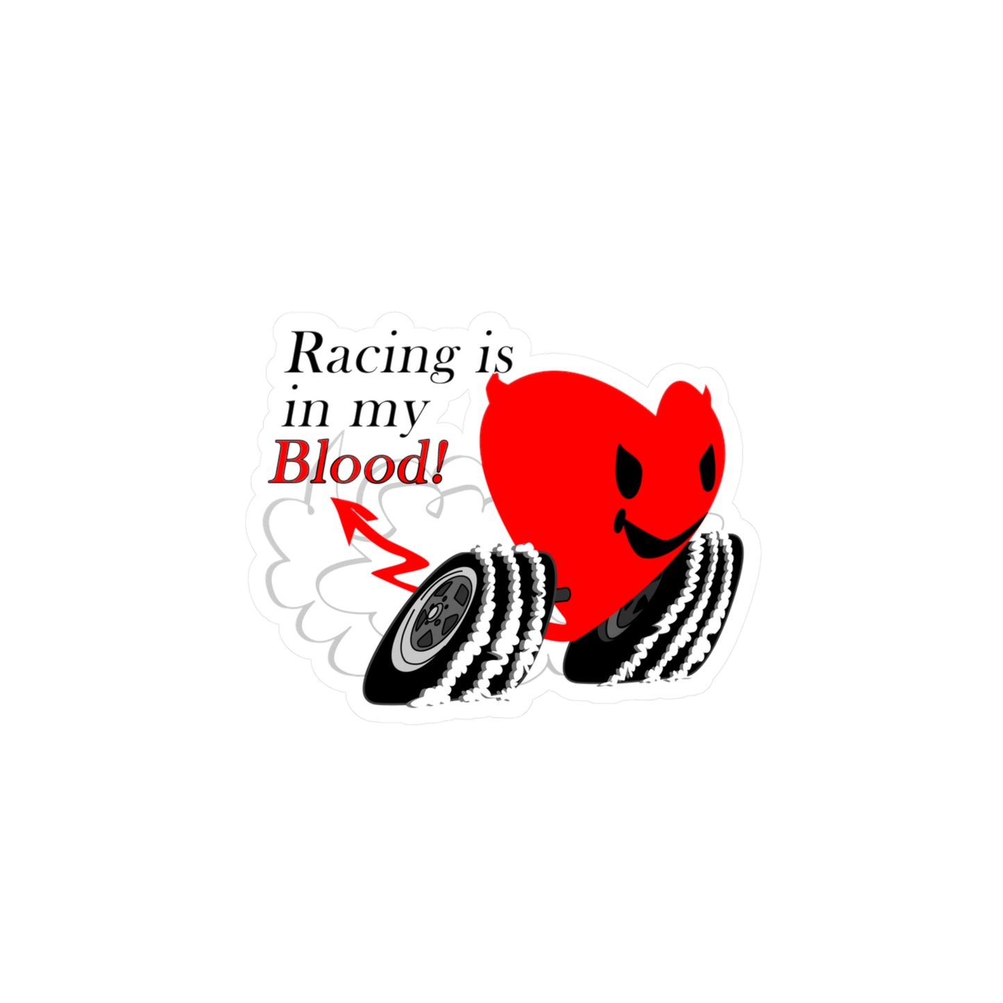 Racing is in my Blood! Kiss-Cut Vinyl Decals
