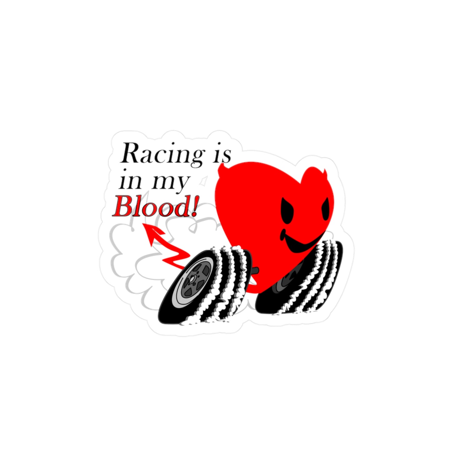 Racing is in my Blood! Kiss-Cut Vinyl Decals