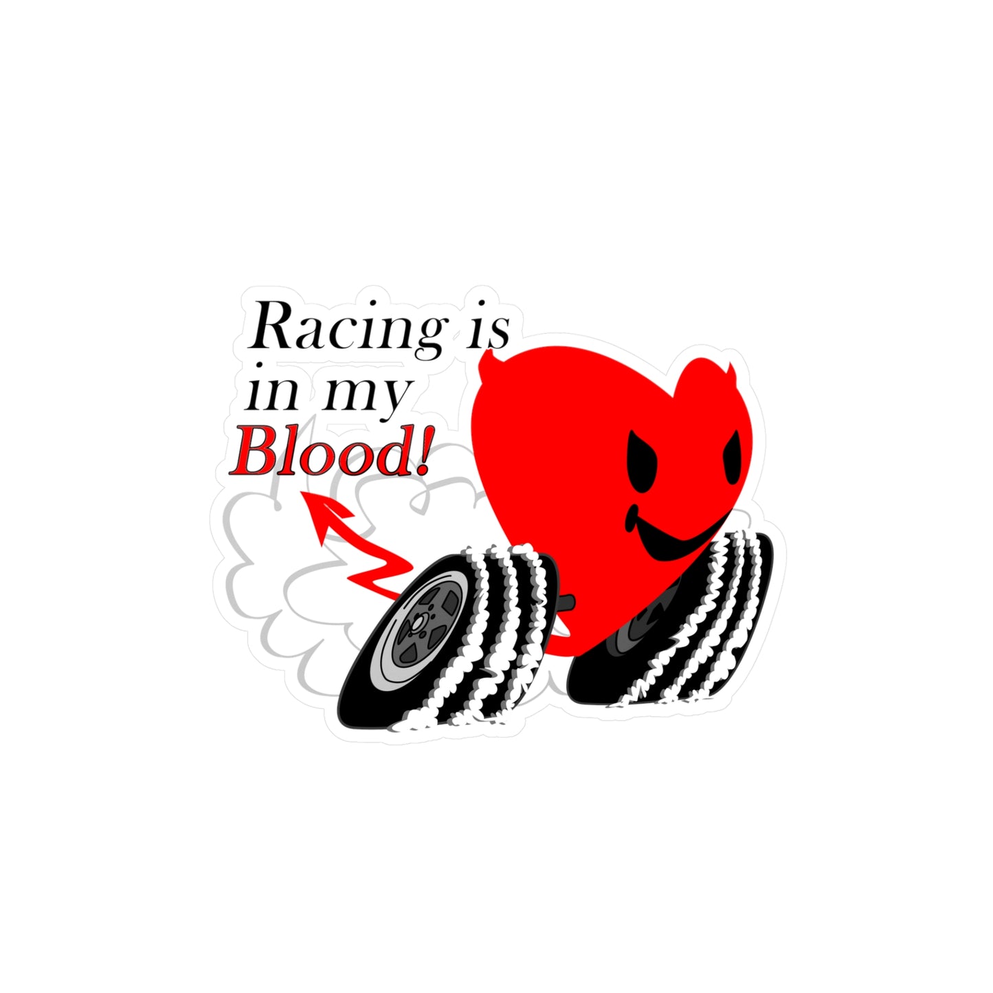 Racing is in my Blood! Kiss-Cut Vinyl Decals