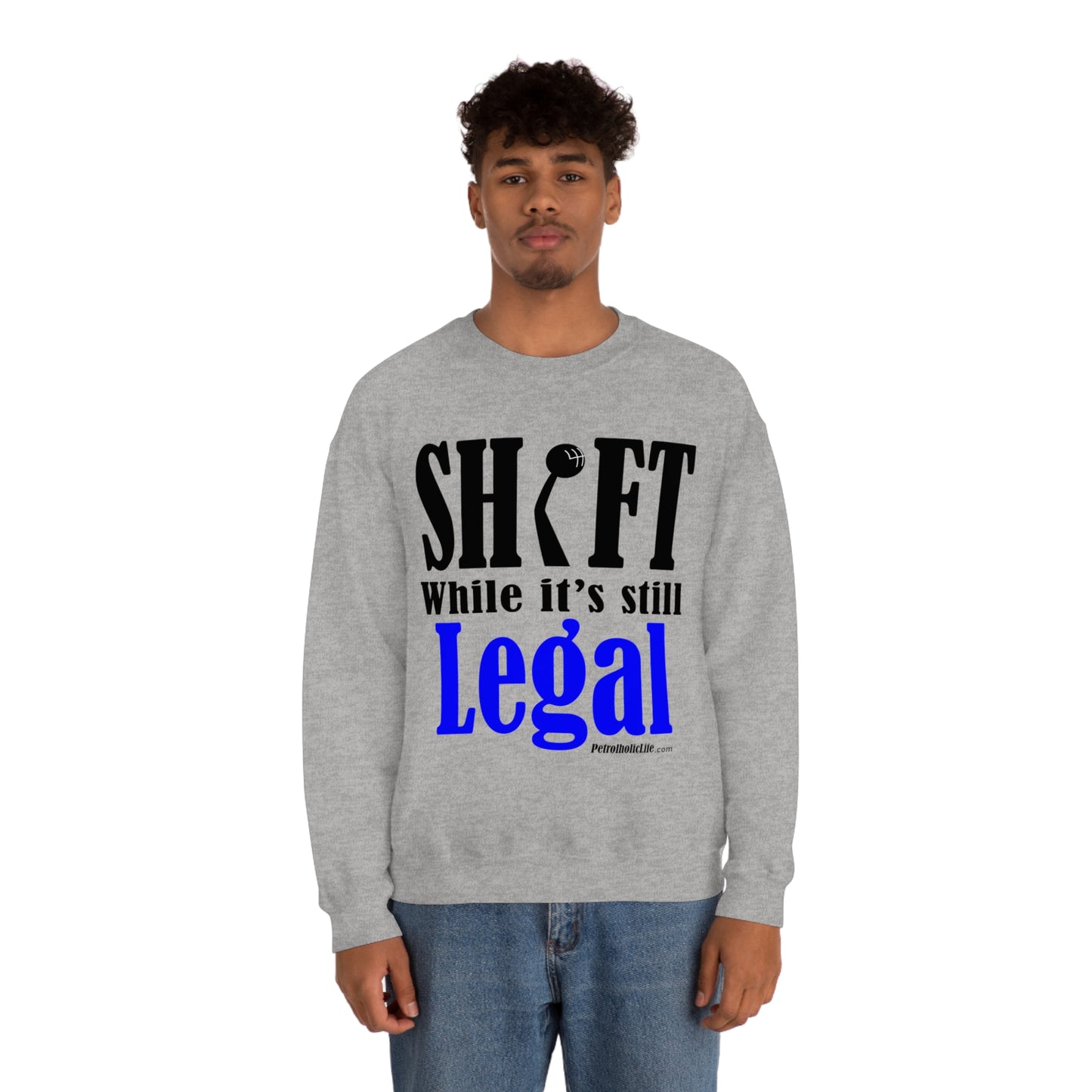 Shift While Still Legal Unisex Heavy Blend™ Crewneck Sweatshirt