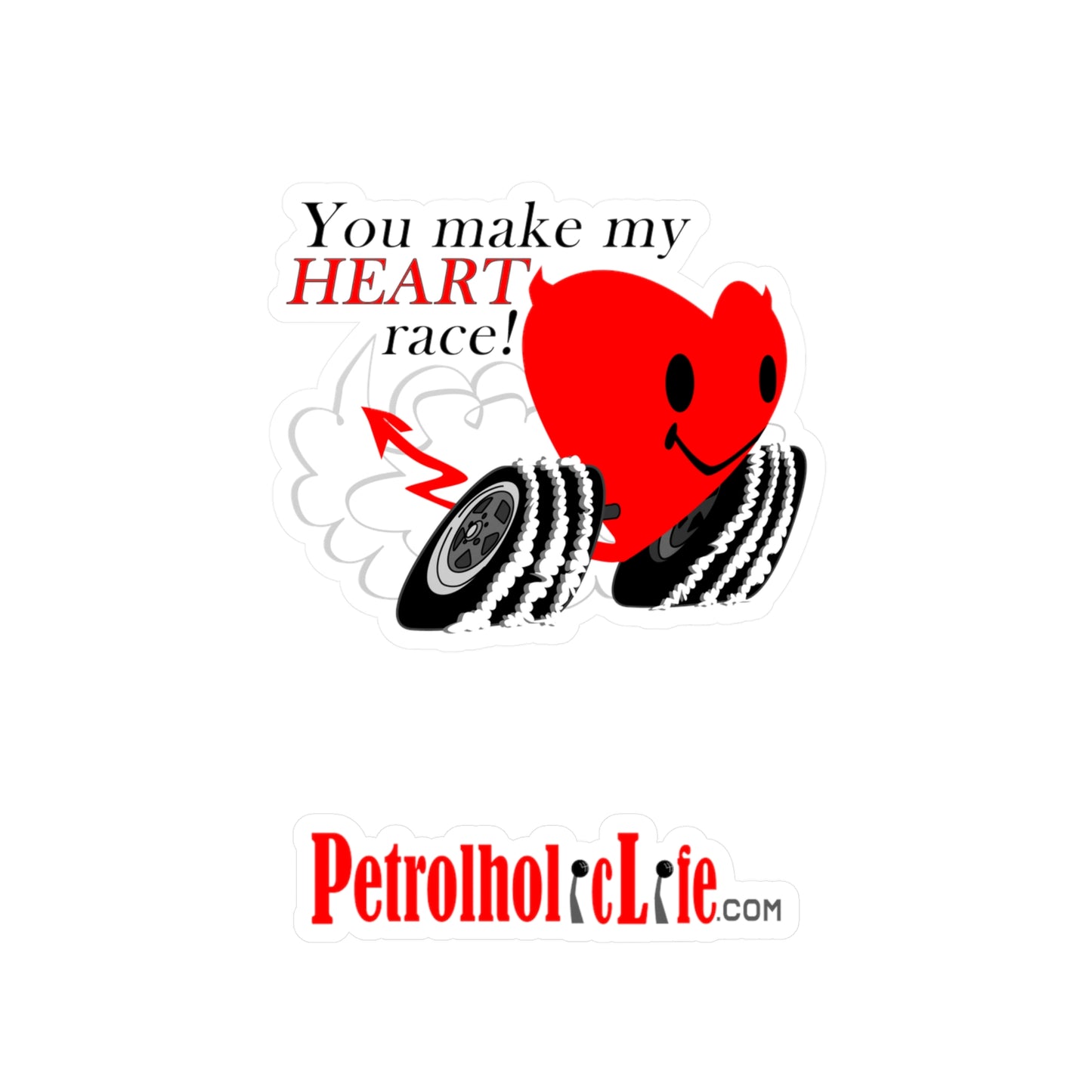 You make my Heart Race! Kiss-Cut Vinyl Decals