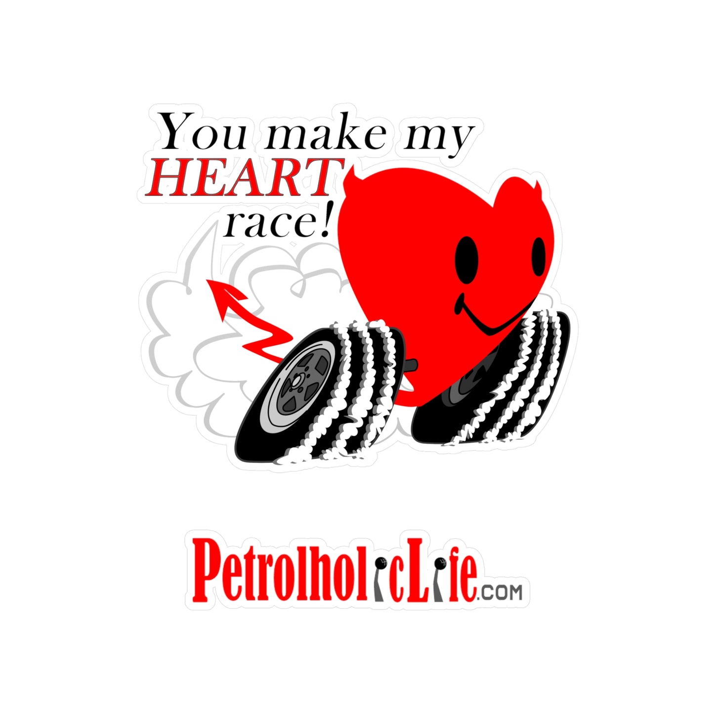 You make my Heart Race! Kiss-Cut Vinyl Decals