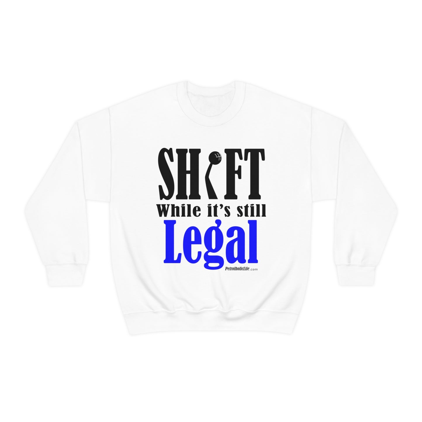 Shift While Still Legal Unisex Heavy Blend™ Crewneck Sweatshirt