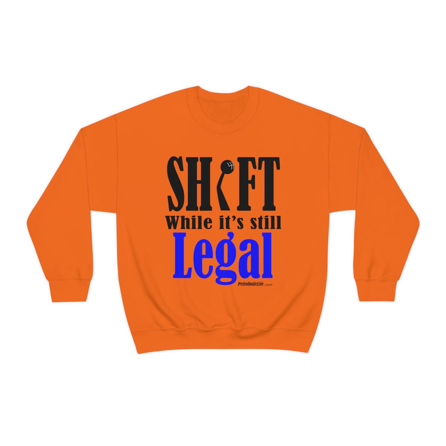 Shift While Still Legal Unisex Heavy Blend™ Crewneck Sweatshirt