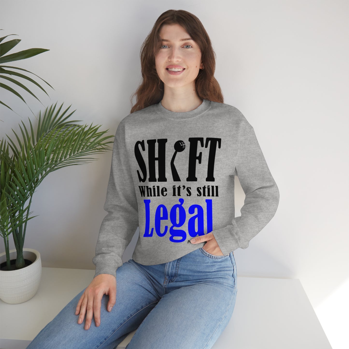 Shift While Still Legal Unisex Heavy Blend™ Crewneck Sweatshirt