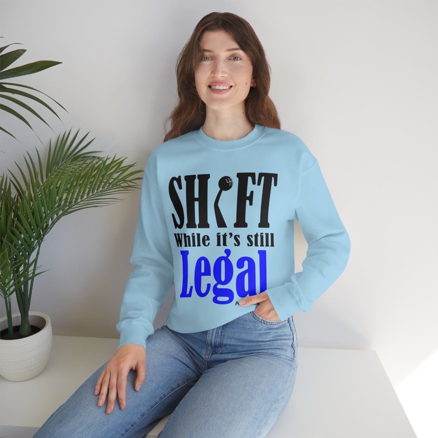 Shift While Still Legal Unisex Heavy Blend™ Crewneck Sweatshirt