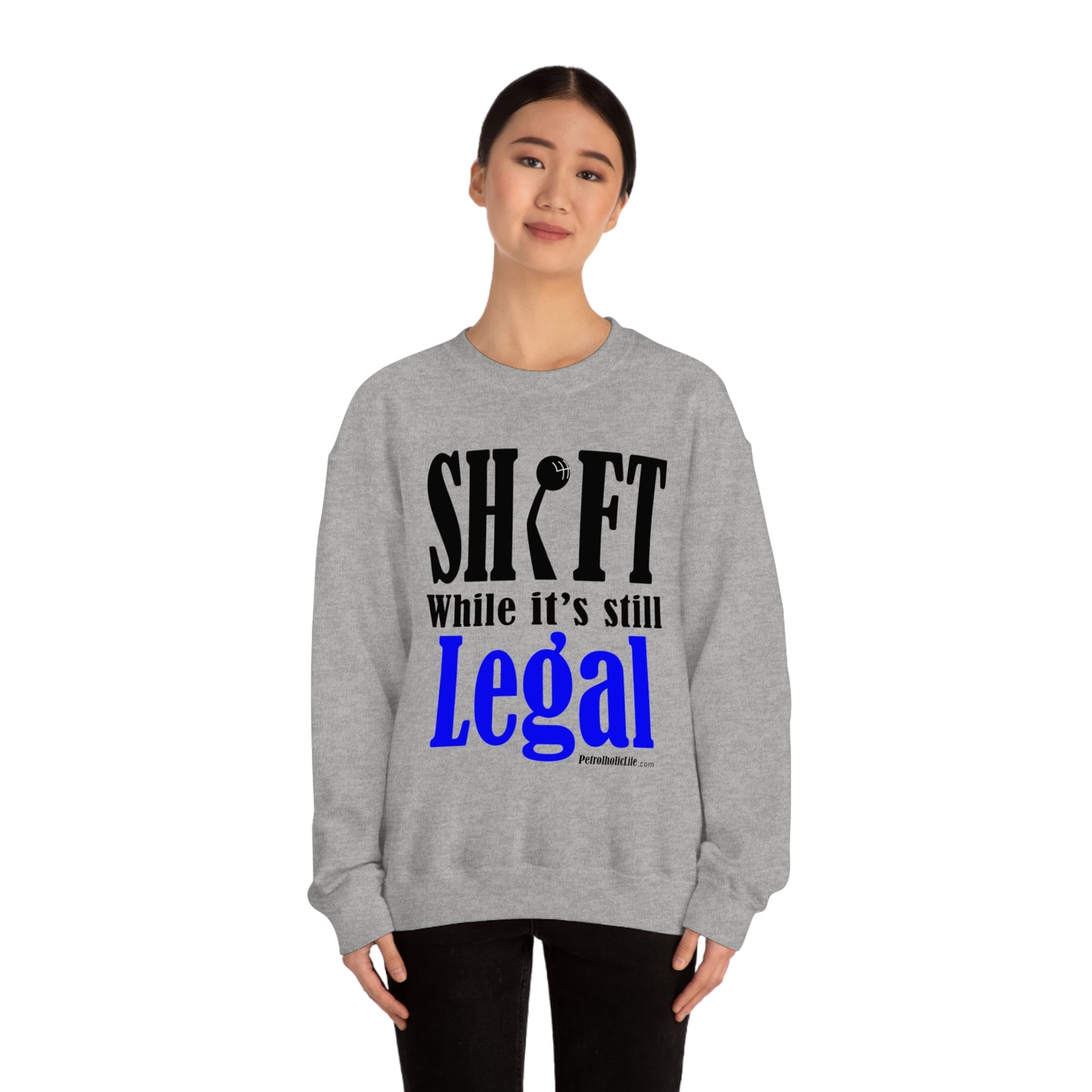 Shift While Still Legal Unisex Heavy Blend™ Crewneck Sweatshirt