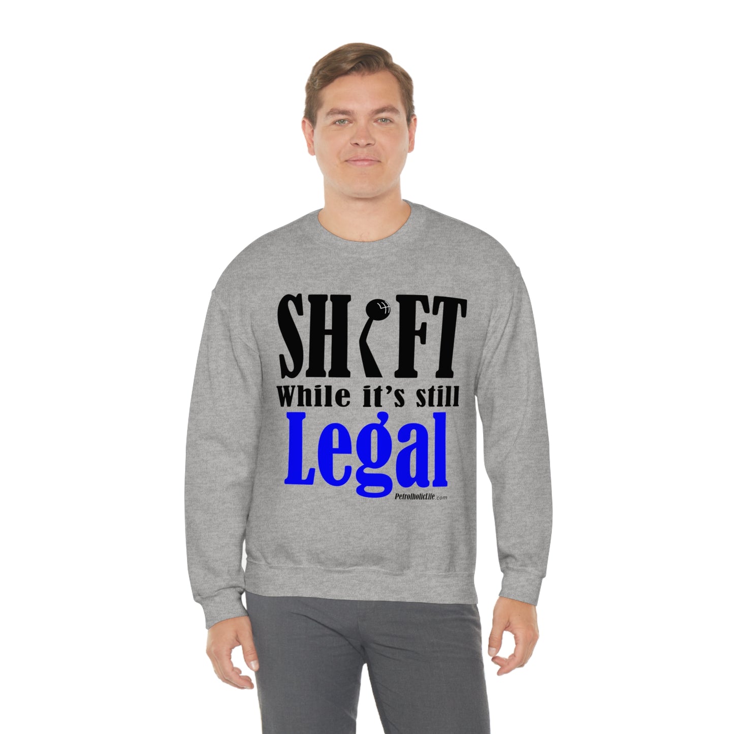 Shift While Still Legal Unisex Heavy Blend™ Crewneck Sweatshirt