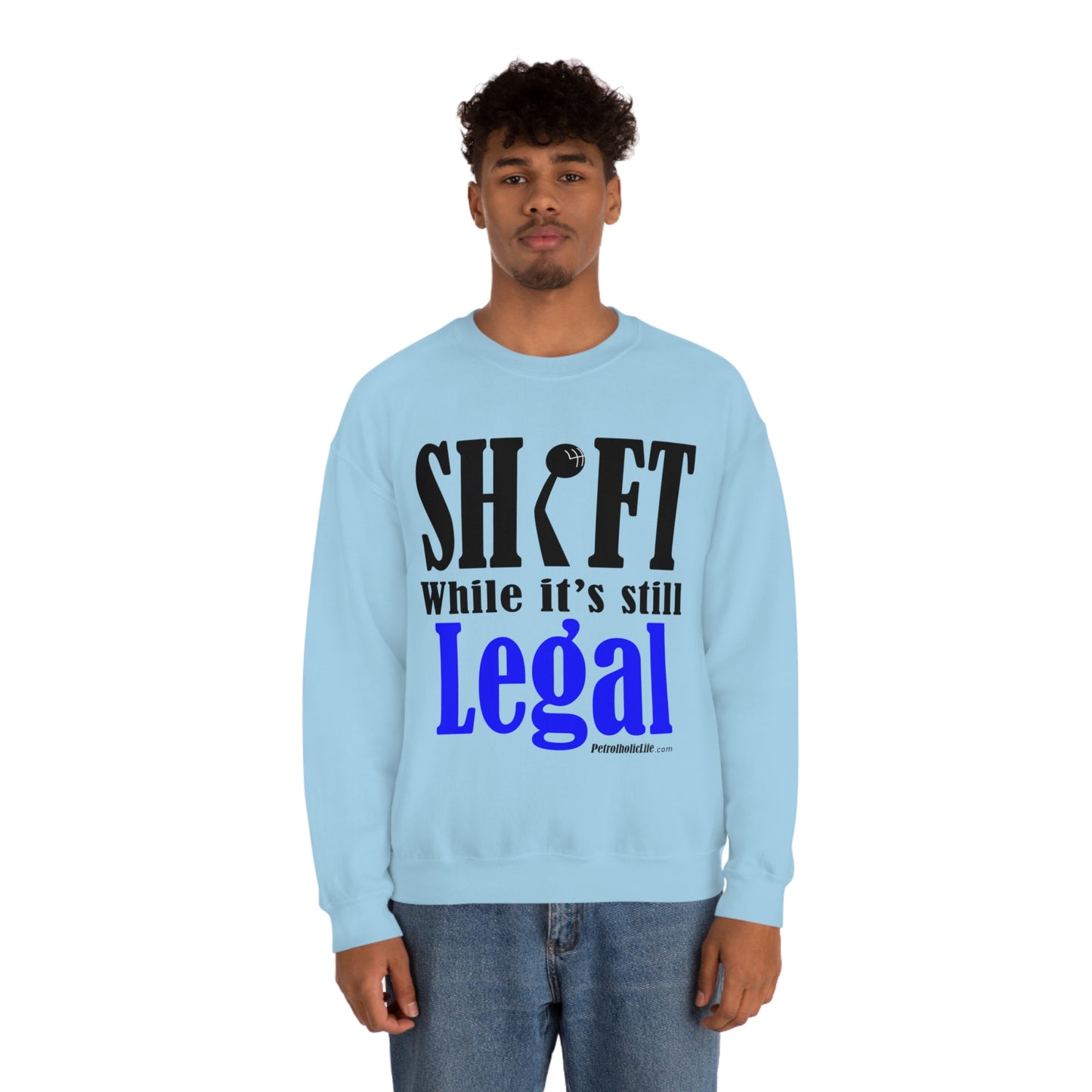 Shift While Still Legal Unisex Heavy Blend™ Crewneck Sweatshirt