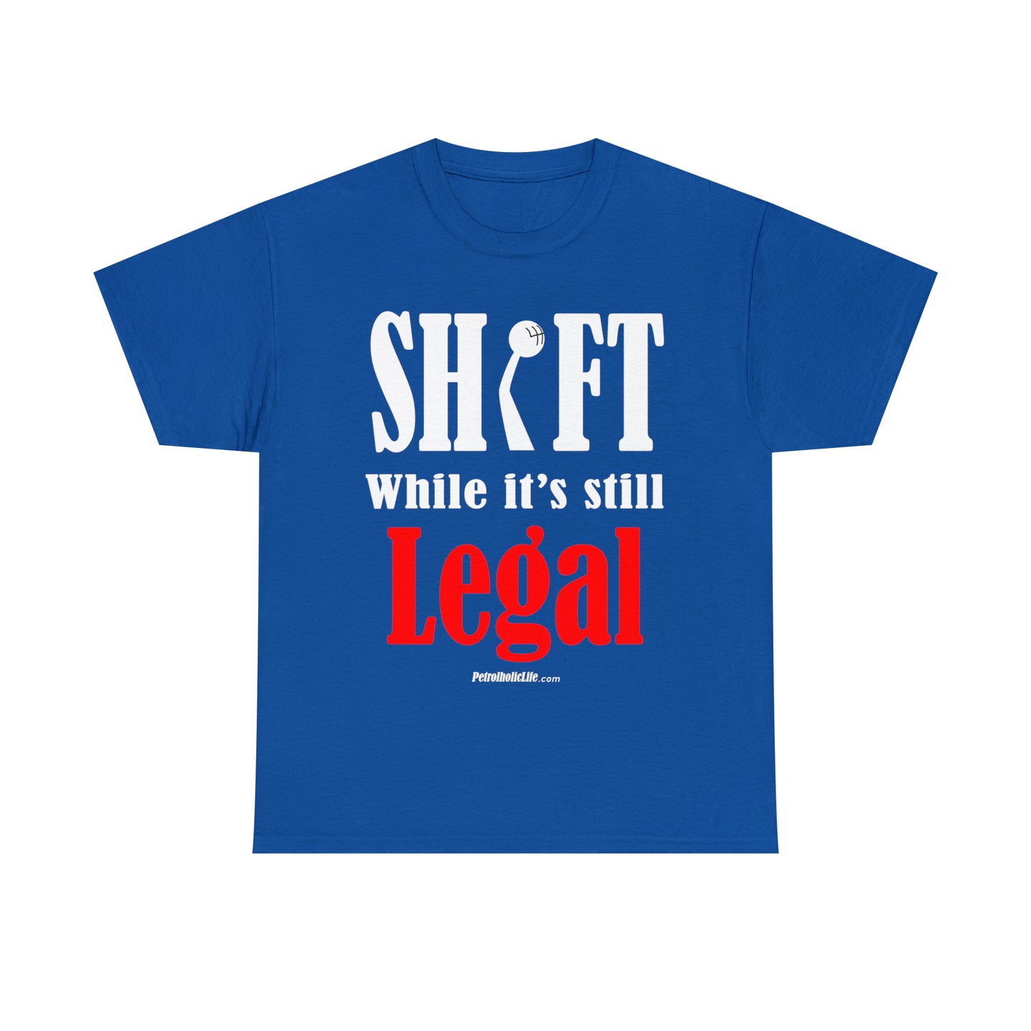 Shift While Still Legal - Unisex Heavy Cotton Tee