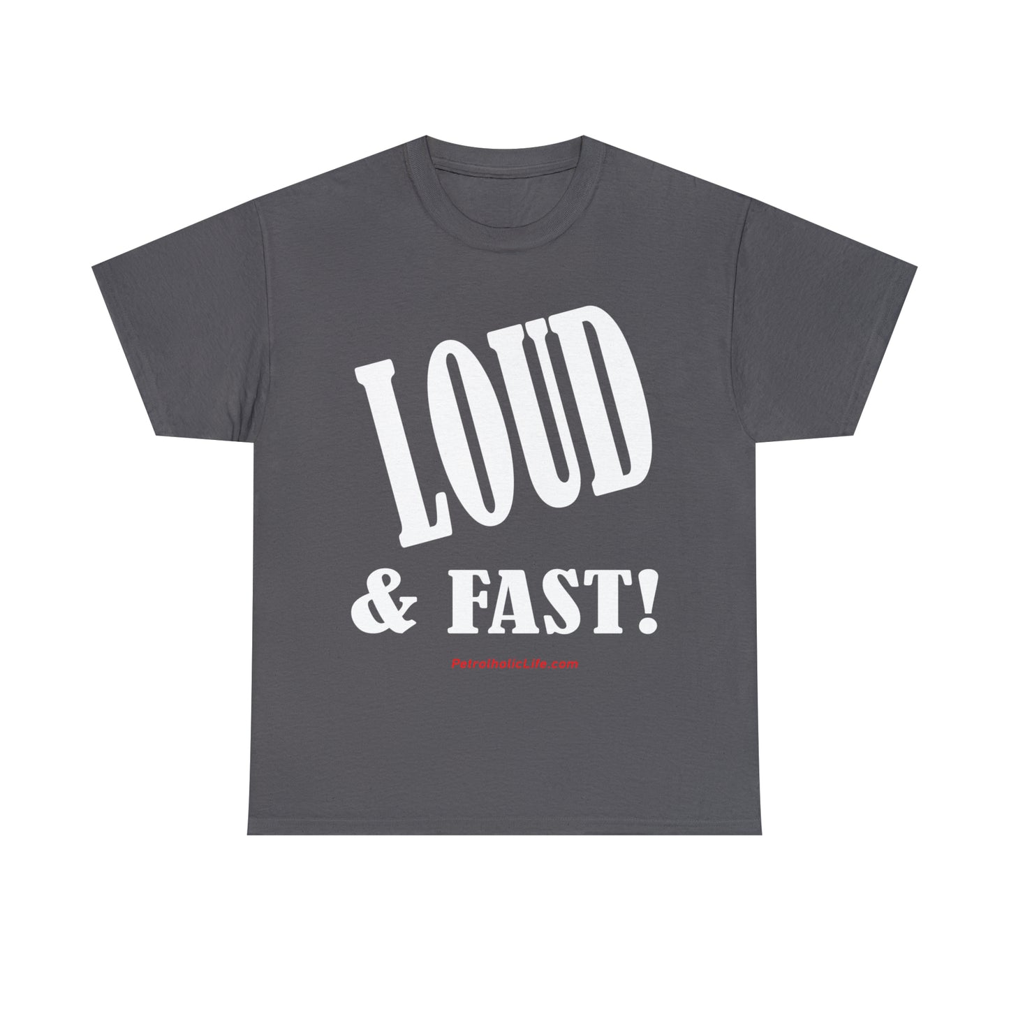 Loud & Fast -  Unisex Heavy Cotton Tee