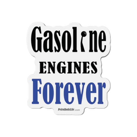 Gasoline Engines Forever - Die-Cut Magnets